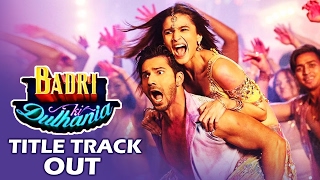 Watch Badri Ki Dulhania VIDEO Song Out | Badrinath Ki Dulhania | Varun Dhawan, Alia Bhatt Video