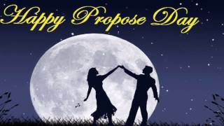 Watch Happy Propose day 2017 - Romantic proposal message Video