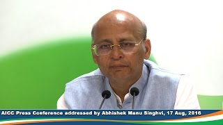 Watch AICC Press Conference addressed by Abhishek Manu Singhvi on 17 August 2016 Video