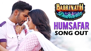 Watch Humsafar Video SONG OUT - Varun Dhawan, Alia Bhatt - Badrinath Ki Dulhania Video