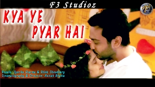 Watch Valentine's Day Special Song - Kya Ye Pyar Hai - Jyotika Sharma - F3 Studioz Video