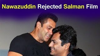 Watch Nawazuddin siddiqi rejected salman khan film - Bollywood latest news Video