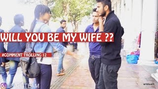 Watch Will you be my wife Pranks in India Comment Trolling Hot Girl Video