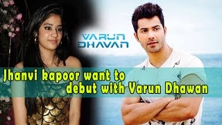Watch Sridevi's Daughter Jhanvi Kapoor To Make Debut With Varun Dhawan | Bollywood Bhaijan Video