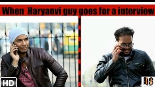 Watch When haryanvi guy goes for a job interview MUST WATCH Story of Every Haryana Guy Video