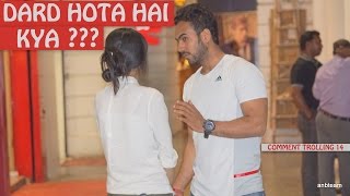 Watch Dard Hota Hai Kya ? Pranks In India Comment Trolling 14 Video