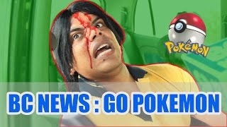 Watch BC Films: BC News - Pokemon GO Affect in India / Comedy Series / Indian Vines / Bakchod News/ Games Video