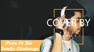 Watch Main Fir Bhi Tumko Chahunga/Kabhi Na Kabhi(MASHUP) I Arijit Singh I Half Girlfriend I Cover Video