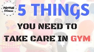 Watch 5 THINGS YOU NEED TO TAKE CARE IN GYM - Nirmalfitness Video