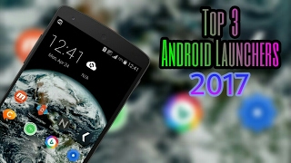 Watch Top 3 Best Android Launchers - 2017 Video