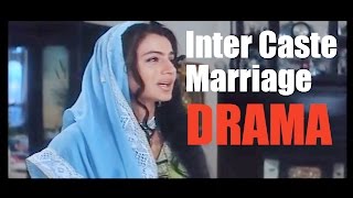 Watch Inter Caste Marriage DRAMA Video