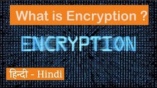 Watch What is Encryption ? Explained in Hindi Video