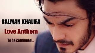 Watch Salman Khalifa Love Anthem First Indian Urdu Rap Song Video