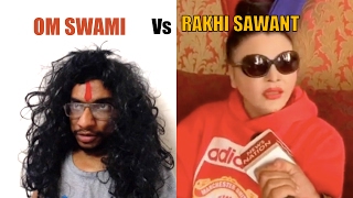 Watch OM SWAMI Vs RAKHI SAWANT Video