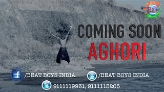 Watch AGHORI OFFICIAL TRAILER 2017 BY BEAT BOYS INDIA JUNIOR GROUP Video