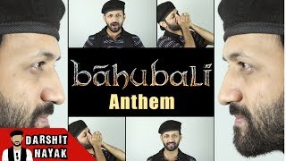 Watch Baahubali | Maahishmati Anthem | Acapella Version | Darshit Nayak Video