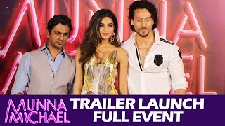 Watch Munna Michael Trailer Launch | FULL HD Video | Tiger Shroff, Niddhi Agerwal, Nawazuddin Siddiqui Video