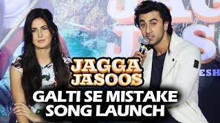 Watch Galti Se Mistake Song Launch | Jagga Jasoos | Full HD Video | Ranbir Kapoor, Katrina Kaif Video