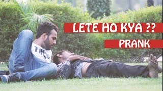 Watch Lete Ho Kya ? | Pranks in india Video