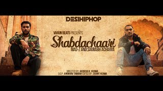 Watch Shabdachaari | Mad-z x Saurabh Acharya | Varun Beats | Official (Music Video) | DesiHipHop 2017 Video