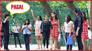 Watch "PAGAL HO KYA" Prank (Bakchodi) Pranks in India | Prank on Girls Video