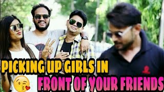 Watch PICKING UP GIRLS IN FRONT OF YOUR FRIENDS Video