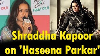 Watch Wanted to venture into new kind of films: Shraddha Kapoor on 'Haseena Parkar' Video