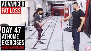 Watch ADVANCED Full Body Fat Loss At Home! | Day 47 | (Hindi / Punjabi) Video