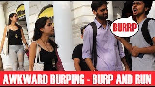 Watch Awkward BURP Prank - BURP AND RUN | Prank In INDIA - Funny Pranks Video