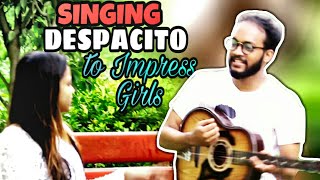 Watch SINGING DESPACITO TO IMPRESS GIRLS Video