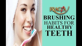 Watch Brushing Habits For Healthy Teeth Dr. Arunima Singhal (Cosmo Dentist) Video