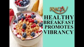 Watch Healthy Breakfast Promotes Vibrancy Bharti Shandiya (Sr. Dietitian) Video