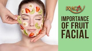 Watch Importance Of Fruit Facial | Payal Sinha ( Naturopath Expert) Video