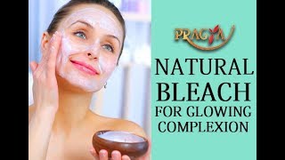 Watch How To Make Natural Bleach For Glowing Complexion | Payal Sinha ( Naturopath Expert) Video