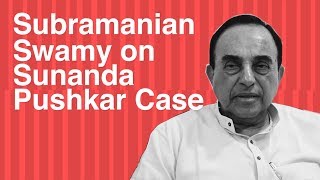 Watch 'It was a murder to seal her mouth: Subramanian Swamy on Sunanda Pushkar case Video