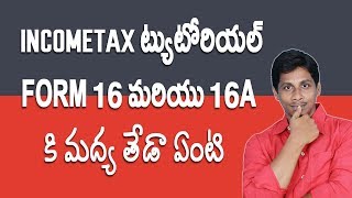 Watch Difference between form 16 and form 16a Income tax tutorial in telugu Video
