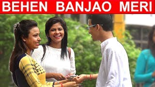 Watch RAKSHA BANDHAN Prank on Cute Girls - Behen Banjao Meri - PRANKS IN INDIA 2017 Video