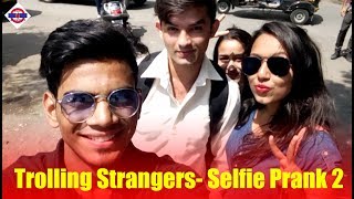 Watch Trolling Strangers - Selfie Prank Part 2| Funny Reaction- Virar2Churchgate Video
