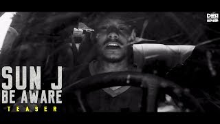 Watch Sun J | Be Aware | Teaser | Desi Hip Hop 2017 Video