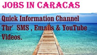 Watch Jobs in CARACAS   City for freshers & graduates. industries, companies.  VENEZUELA Video