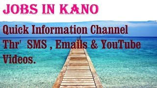 Watch Jobs in KANO  City for freshers & graduates. industries, companies. NIGERIA Video