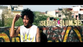 Watch Sun J | Seedhe Slum Se | Official (Music Video) | Reloaded | Desi Hip Hop 2017 Video