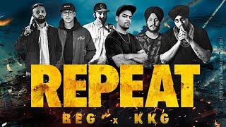 Watch REPEAT - BEG X KKG | Official Video | Desi Hip Hop 2017 Video