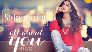 Watch All About You By DEEPIKA PADUKON | Stylegods.com Original Video