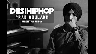 Watch Prab Aoulakh | Freestyle Friday | Official Video | Desi Hip Hop 2017 Video