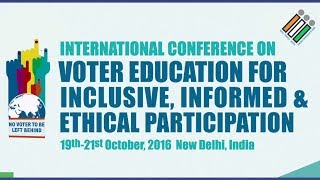 Watch International Conference on Voter Education for Inclusive, Informed & Ethical Participation Video