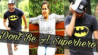 Watch Dont be a superhero watch till the end Video