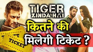 Watch Salman's Tiger Zinda Hai Movie Ticket - How Much it Will COST? Video