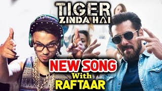 Watch Tiger Zinda Hai SECOND Song With Salman Khan And Raftaar Will Be A Hit Video