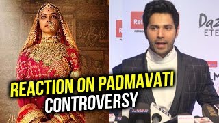 Watch Varun Dhawan REACTION On Padmavati Controversy | Karni Sena | Padmavati Video